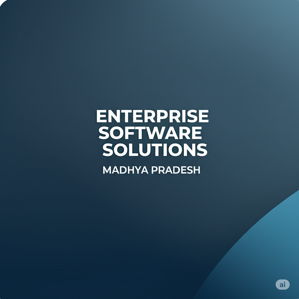Enterprise Software Solutions Madhya Pradesh