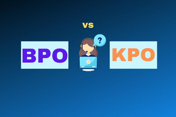 KPO vs BPO: Which is Better for Your Business?